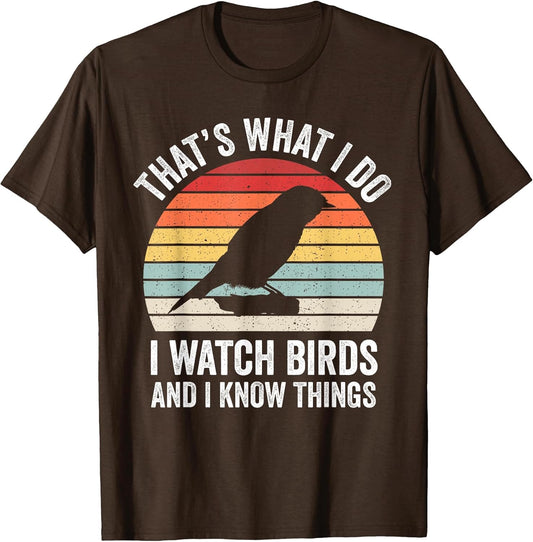 I Watch Birds I Know Things Funny Birdwatcher Birds Watching