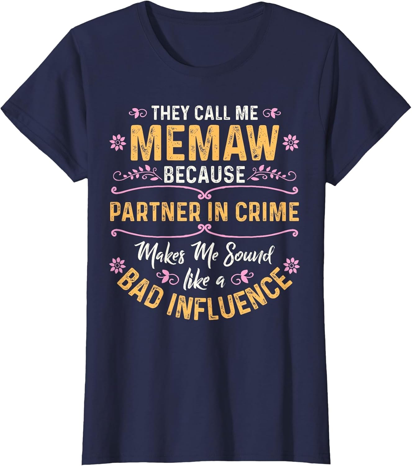 They Call Me Memaw Because Partner in Crime