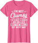 I'm Not Clumsy Sarcastic Women Men Boys Funny Saying Design