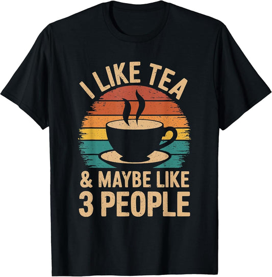 I Like Tea and Maybe 3 People Funny Vintage Retro