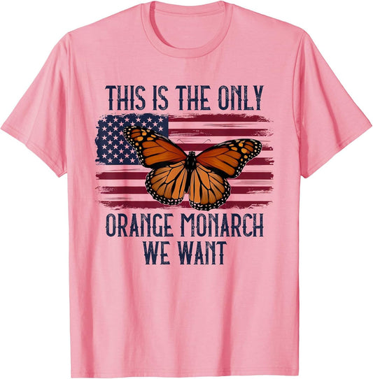This is The Only Orange Monarch We Want American Flag