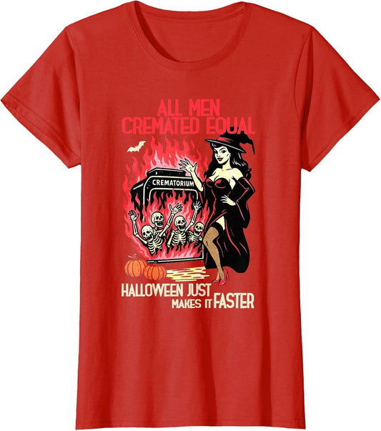 All Men Cremated Equal Halloween Just Makes It Faster Witch