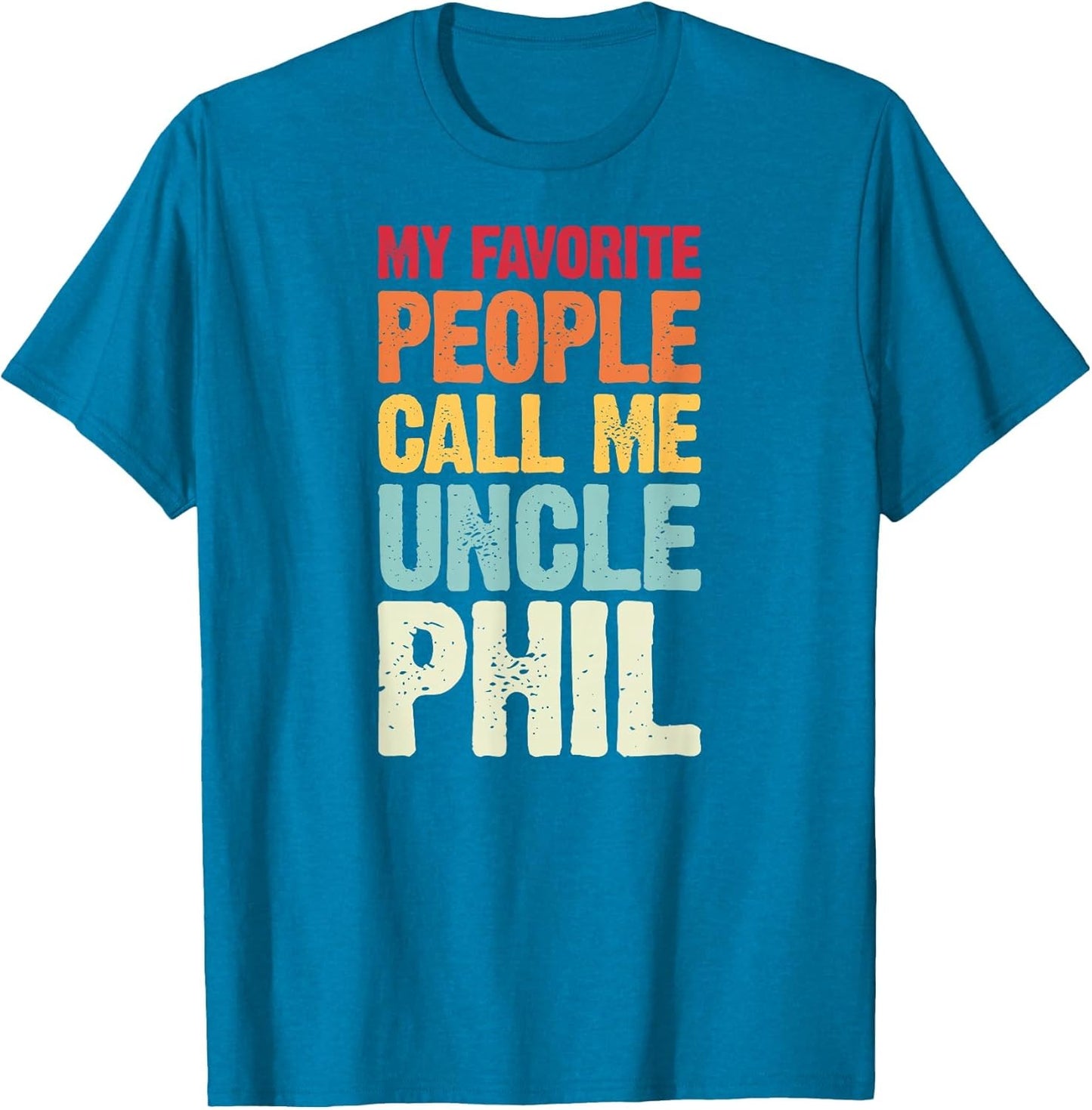 My Favorite People Call Me Uncle Phil Personalized Name