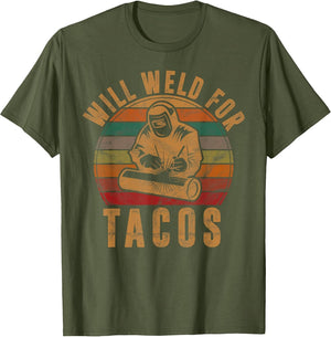 Will Weld for Tacos Welder Gift Funny Welding Costume Weld
