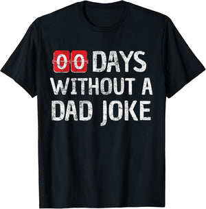 Zero Days Without A Dad Joke I Dad Father