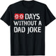 Zero Days Without A Dad Joke I Dad Father