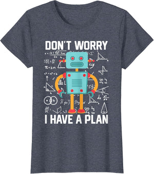Kids Don't Worry I Have A Plan Funny Robotics Droid Builder