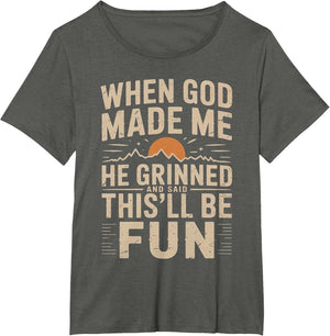 When God Made Me He Grinned Said This'll Be Sarcastic