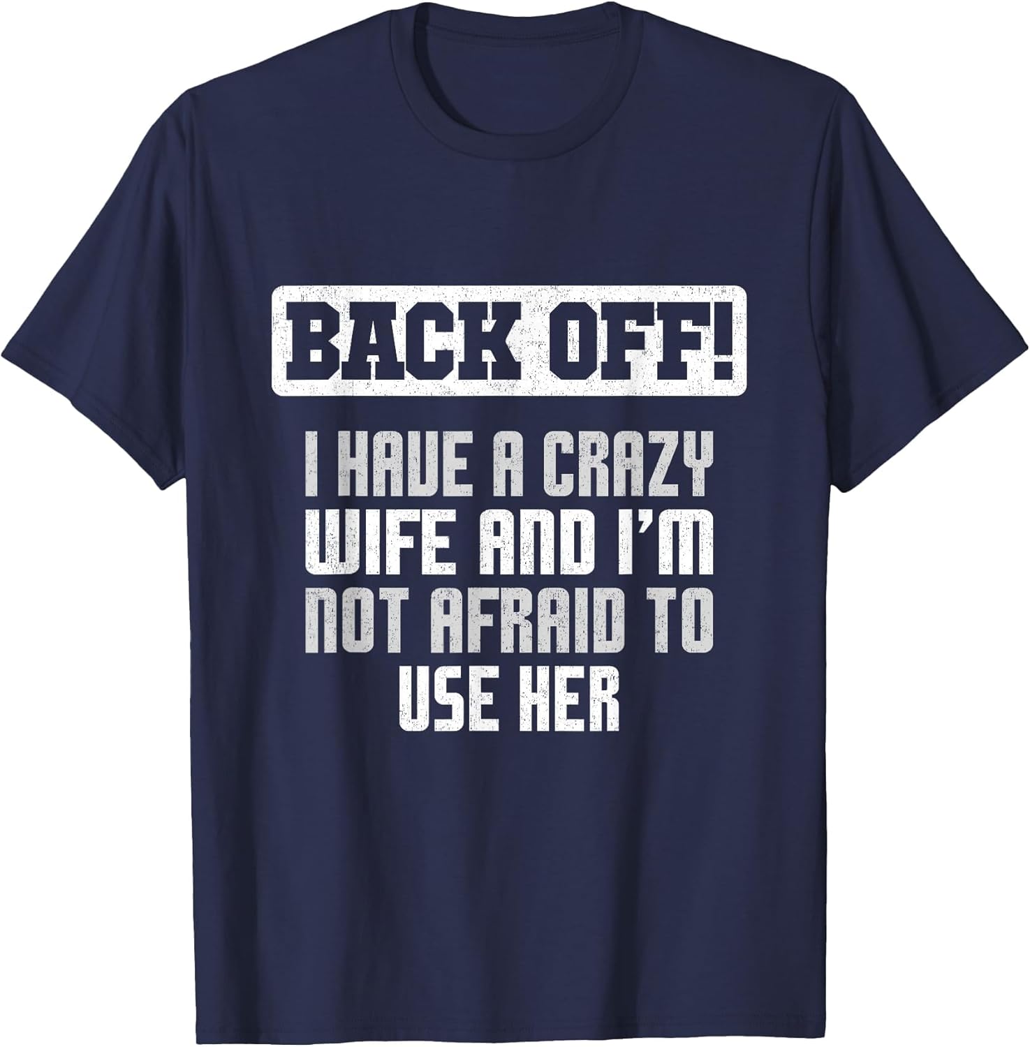 Funny Husband Back Off I Have A Crazy Wife Sarcastic Men