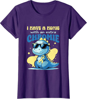 I Have A Homie with an Extra Chromie Down Syndrome