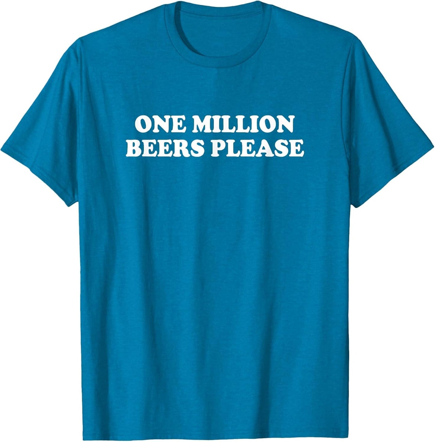 One Million Beers Please Shirt Funny Saying