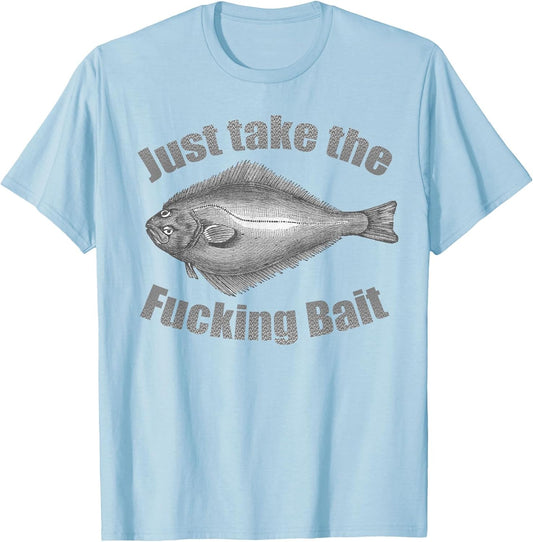 Take The Fucking Bait Halibut Fishing Gear Funny Fisherman