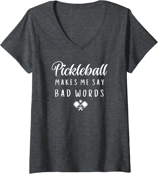 Women's Funny Pickleball Makes Me Say Bad Words Pickleball Players V-Neck