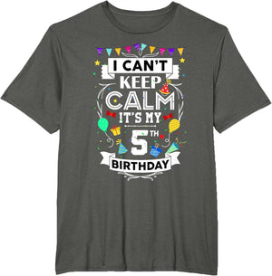 I Can't Keep Calm It's My 5th Birthday 5 Year Old Funny