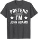 Pretend I'm John Adams Costume Halloween History