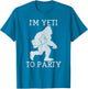Funny Bigfoot Shirt, I Am Yeti to Party Abominable Snowman