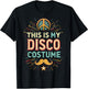 This is My Disco Costume - 1970s Funky Party 70s Groove