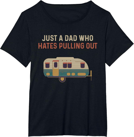 Just a Dad Who Hates Pulling Out Funny Camping