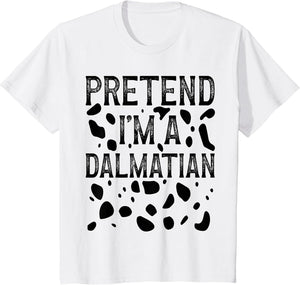 Pretend I'm a Dalmatian Funny Halloween Last Minute Costume