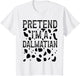 Pretend I'm a Dalmatian Funny Halloween Last Minute Costume