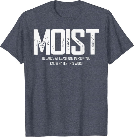 Moist Because at Least One Person You Know Hates This Word