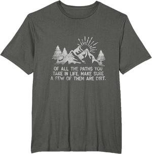 of All The Paths You Take in Life Forest Hiking and Camping
