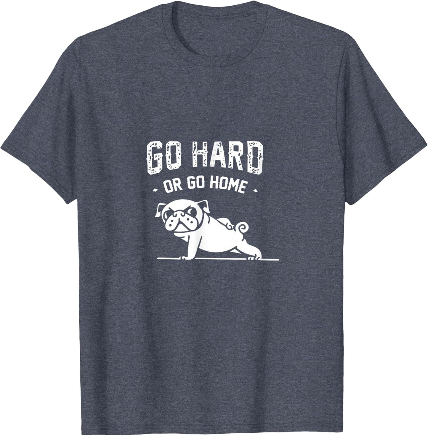 Go Hard Or Go Home Pug Workout