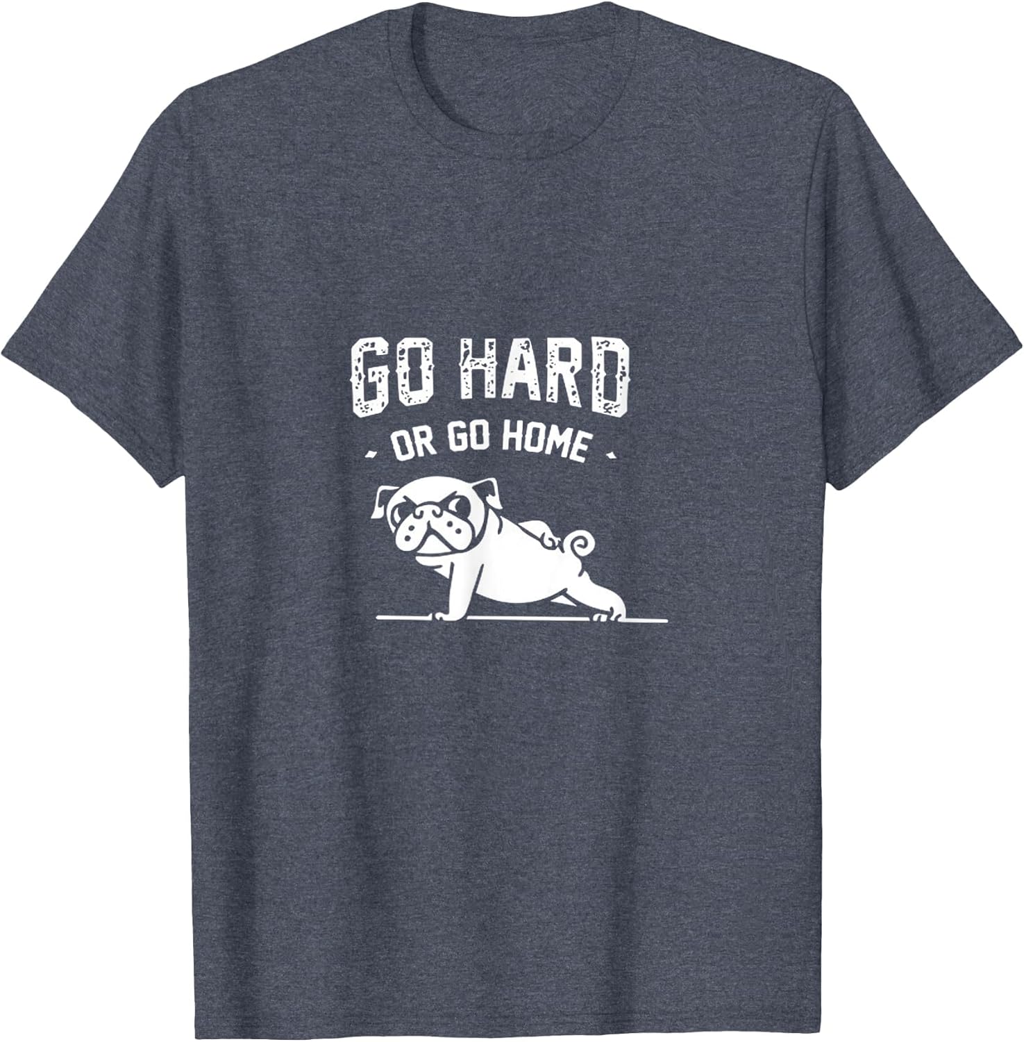 Go Hard Or Go Home Pug Workout