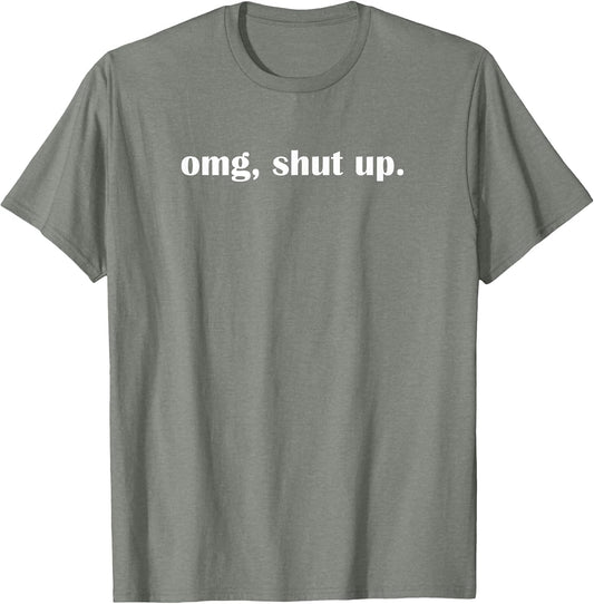 OMG Shut up, Funny, Sarcastic, Joke, Family