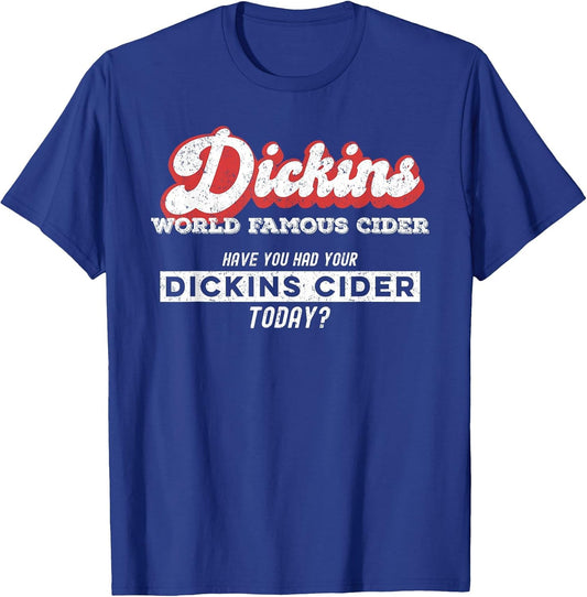 Dickins Cider World Famous for All Your Loved Ones Funny