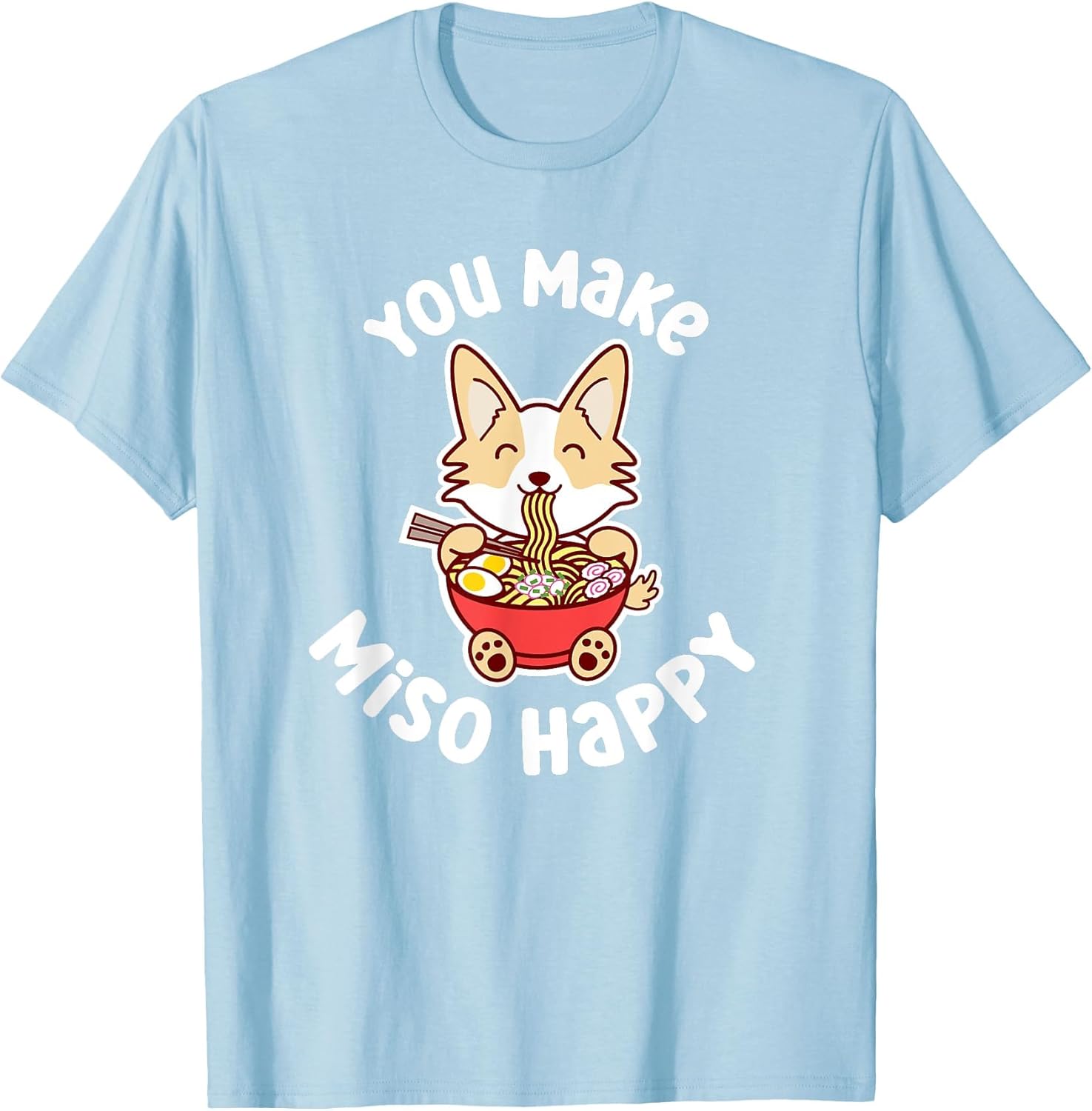 You Make Miso Happy Funny Corgi Dog Ramen Noodle Kawaii Pun