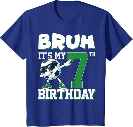 Bruh It's My 7th Birthday Boy Soccer Football 7 Years Old