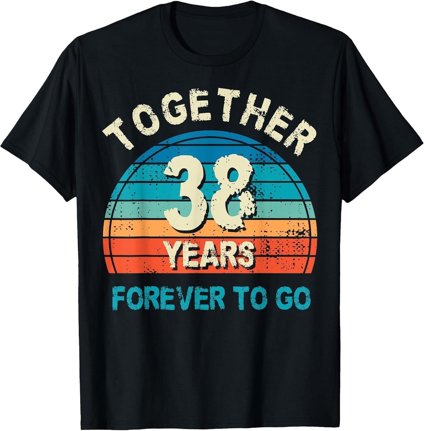 Together 38 Years Forever to Go 38th Wedding Anniversary