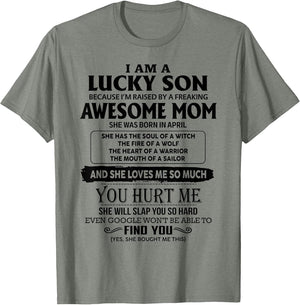 I'm A Lucky Son of Awesome Mom She was Born in April