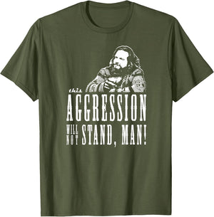 This Aggression Will not Stand Man