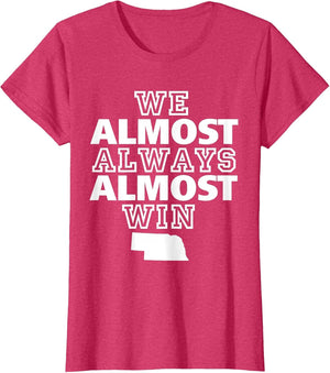 We Almost Always Almost Win Nebraska Map Funny