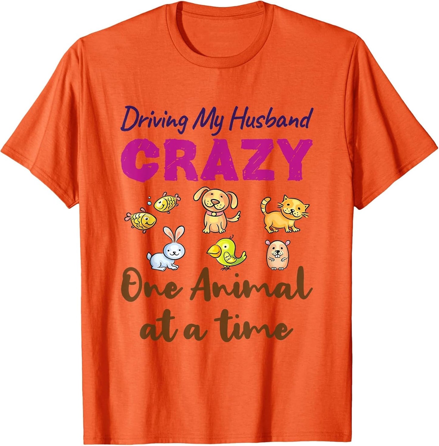 Driving My Husband Crazy One Animal at A Time Pet Lover