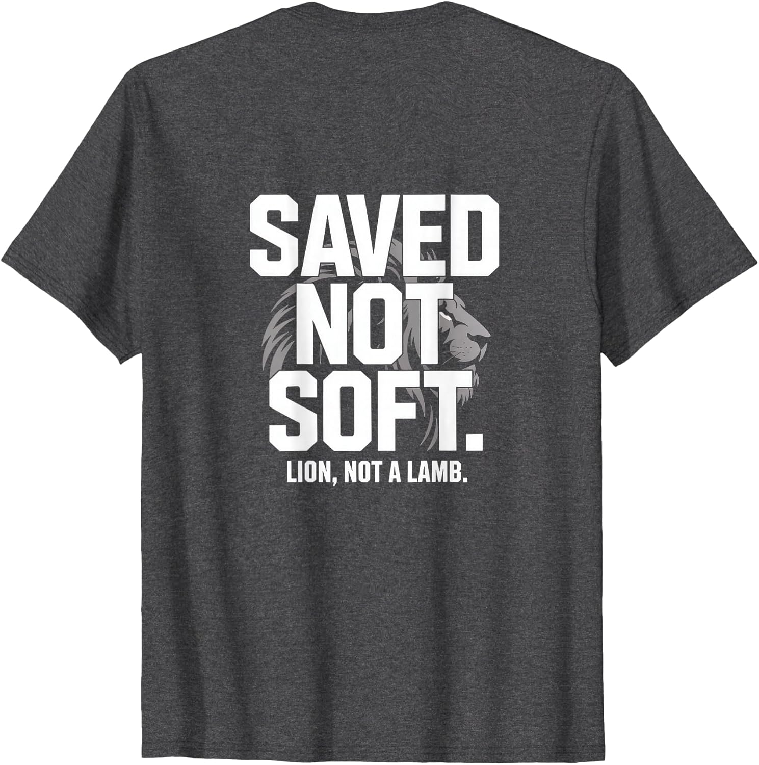 Saved Not Soft Lion Not A Lamb Christian Bold Backprint