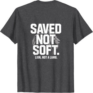 Saved Not Soft Lion Not A Lamb Christian Bold Backprint