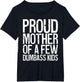 Proud Mother of A Few Dumbass Kids Shirt Women Mothers Day