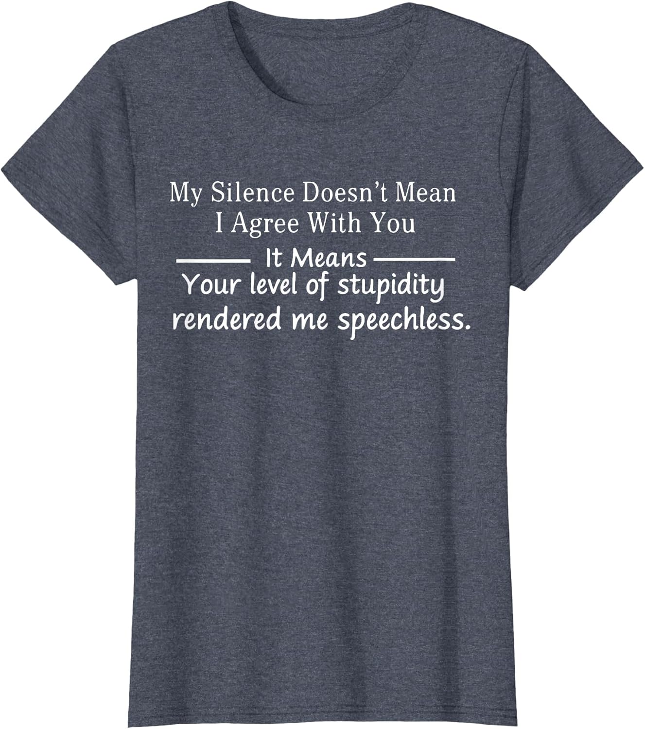 My Silence Doesn't Mean I Agree with You Funny Quotes
