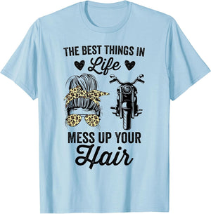 The Best Things in Life Mess Up Your Hair Motorcycle Women