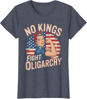 No Kings T Shirt Fight Oligarchy No Kings in America Women