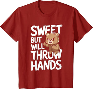 Sweet But Will Throw Hands Bear