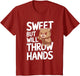 Sweet But Will Throw Hands Bear