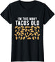 Funny 40 Year Old Taco Lovers I'm This Many Tacos Old