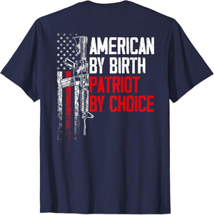 American by Birth Patriot by Choice American Flag (on Back)