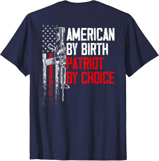 American by Birth Patriot by Choice American Flag (on Back)
