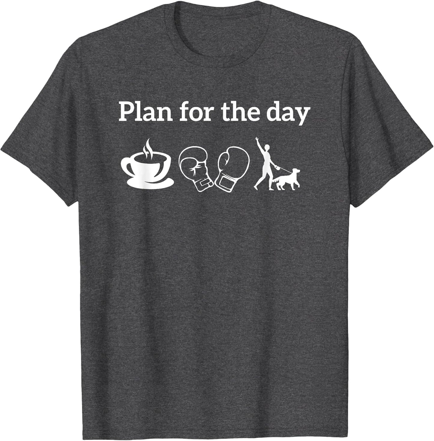 Boxing Players Boxer Shirt Plan for The Day Coffee Dogs