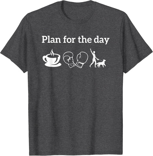 Boxing Players Boxer Shirt Plan for The Day Coffee Dogs
